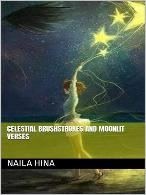 cover image of Celestial Brushstrokes and Moonlit Verses